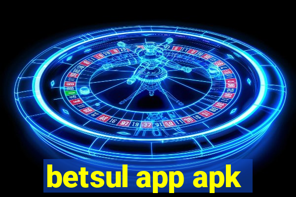 betsul app apk